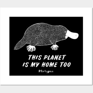 Platypus - This Planet Is My Home Too - animal design Posters and Art